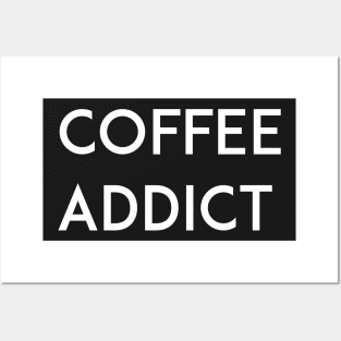 COFFEE ADDICT Posters and Art